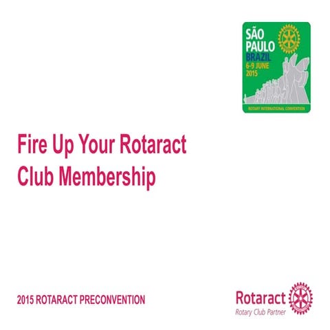Fire Up Your Rotaract Club Membership (#Rotaract15)
