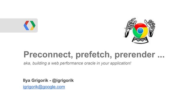 Preconnect, prefetch, prerender...