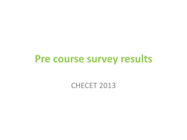 2013 CHECET Pre course survey results