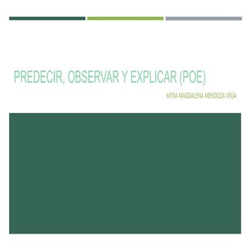 Predecir, observar y explicar (poe)