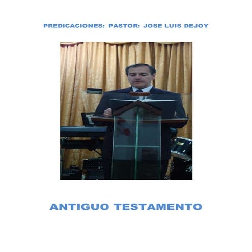 Estudio Bíblico Antiguo Testamento. Pastor Jose Luis Dejoy