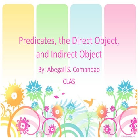 Predicates, the direct object & indirect object