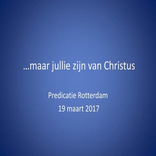 Maar jullie zijn van Christus