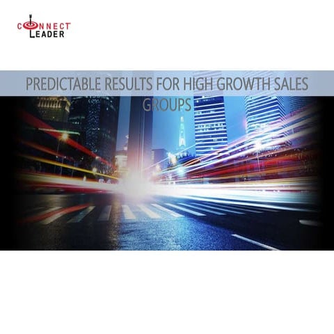 Predictable results for high growth sales organizations