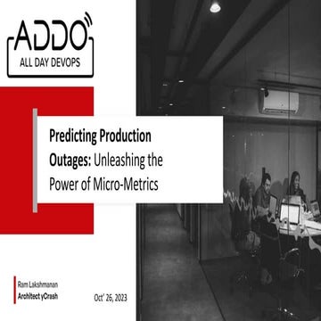 predicting-outages-micro-metrics-ADDO-2023.pptx
