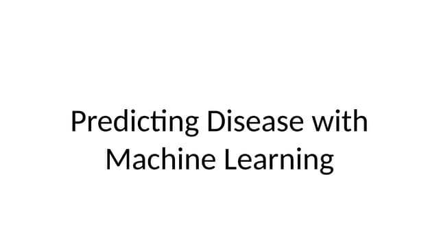 Predicting Disease with Machine Learning.pptx