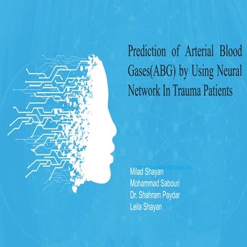 Prediction of Arterial Blood Gases(ABG) by Using Neural Network In Trauma Pat...