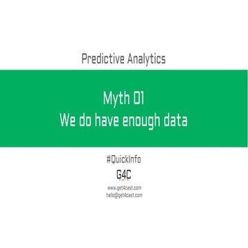 Predictive Analytics #QuickInfo - Myth: We do not have enough data