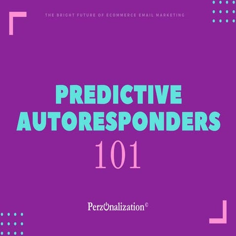 Email Marketing Hacks: Predictive Autoresponders 101 