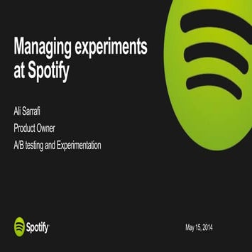 Managing Experiment at Spotify