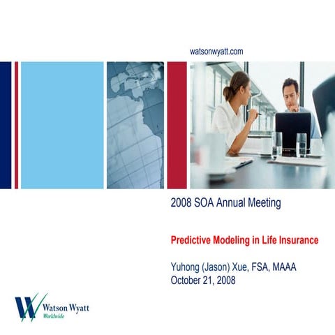 Predictive Modelling SOA Annual Meeting 2008