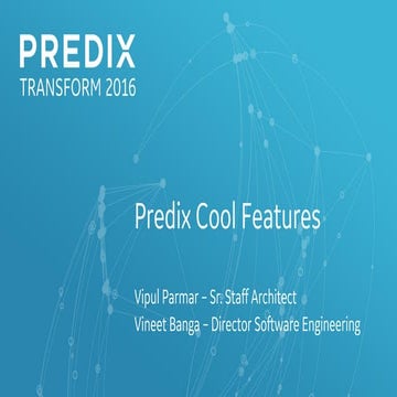 D4: Predix Cool Features (Predix Transform 2016) 