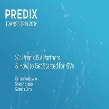 S1: Predix ISV Partner Program (Predix Transform 2016)