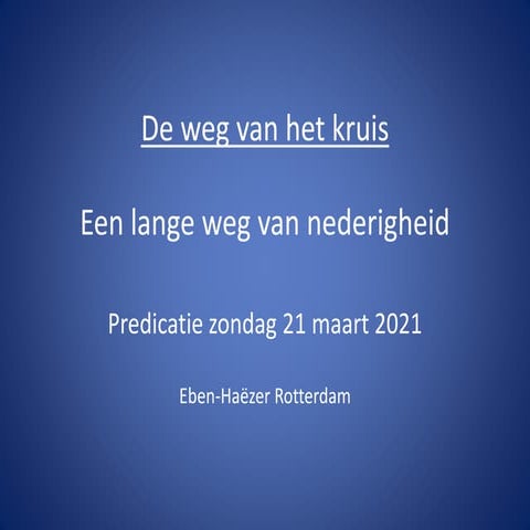 Preek 21 maart 2021 de weg naar het kruis