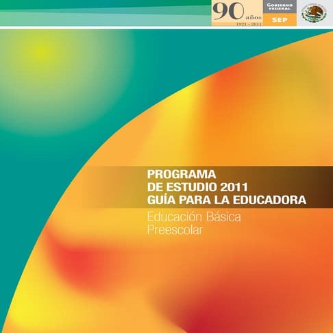 Programa de Estudio 2011. Guía para la Educadora (Educación Básica ...