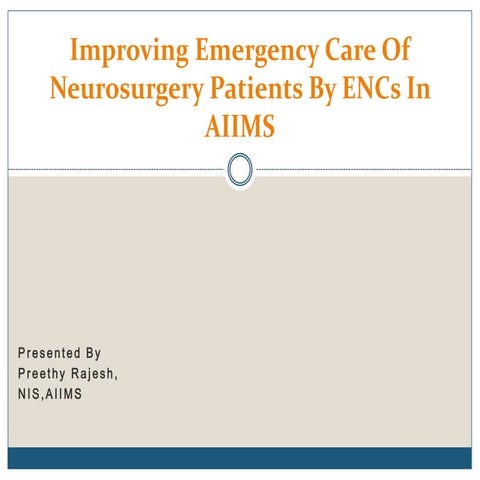 Improving Emergency Care Of Neurosurgery Patients By ENCs In AIIMS