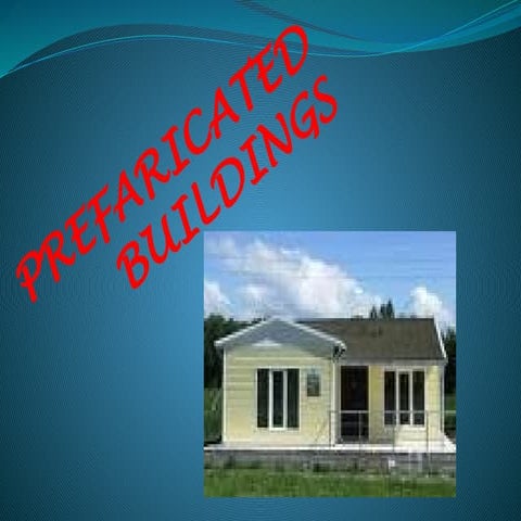 PREFABRICATED BUILDINGS TYPES AND ITS USAGE | PPTX