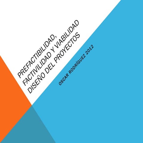 Prefactibilidad, factibilidad y viabilidad