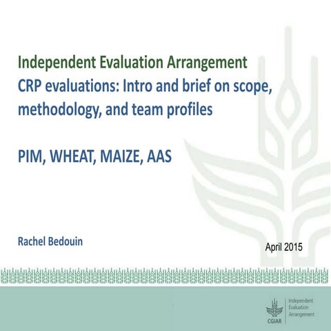 Independent evaluation of CGIAR Research Programs PIM, WHEAT, MAIZE and AAS: ...