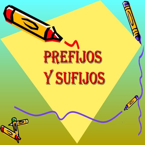 Prefijos y sufijos