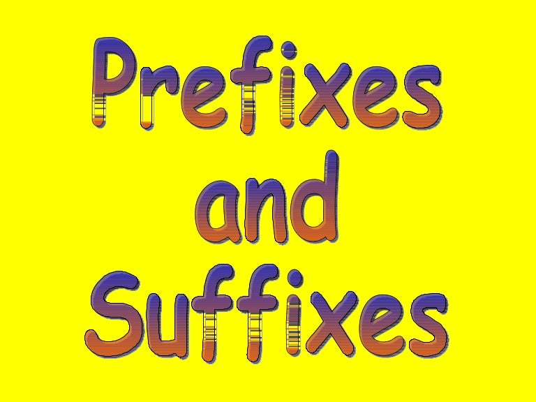 Prefixes And Suffixes