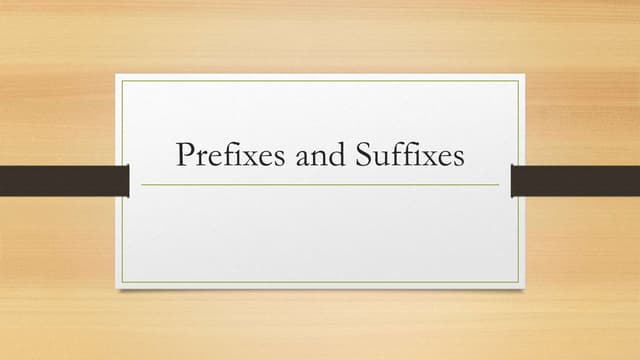 Prefixes and suffixes ppt