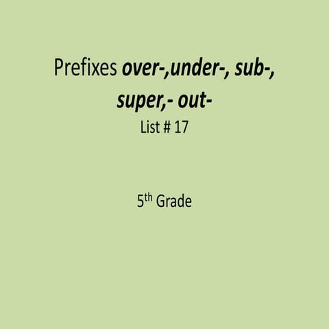 Prefixes over ,under-, sub-, super-17 | PPTX