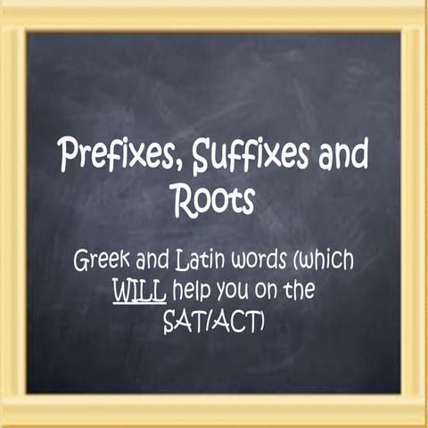 Prefixes, suffixes and roots