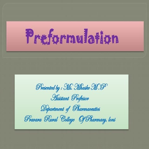 Preformulation.pptx Preformulation studies-Including all parameter