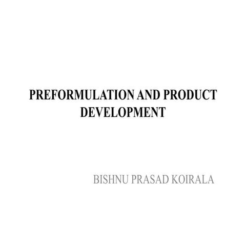 Preformulation and product development