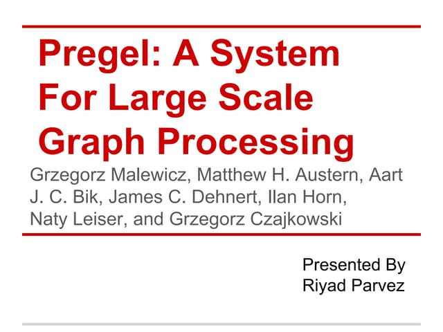 Pregel: A System For Large Scale Graph Processing