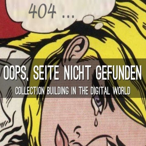 Oops, Seite nicht gefunden: Collection Building in the Digital World  