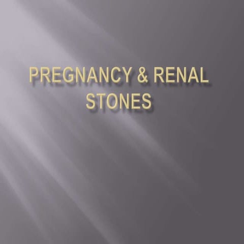Pregnancy & renal stones