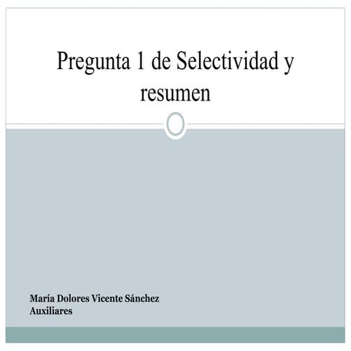 Pregunta 1 de selectividad y resumen