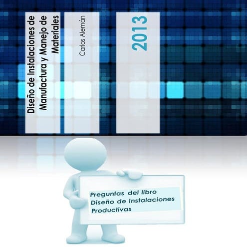Preguntas del libro Diseño de instalaciones productivas
