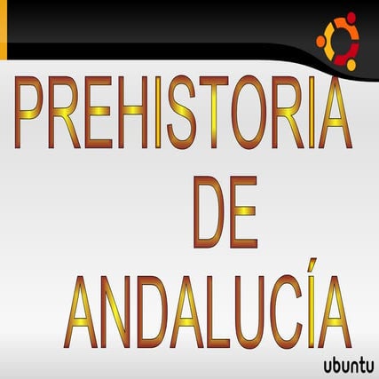 Prehistoria en andalucia
