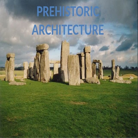 Prehistoric architecture refers to the structures and buildings.pptx