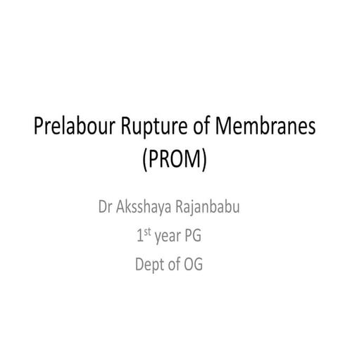 Prelabour Rupture of Membranes (PROM).pptx