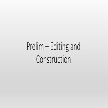 Prelim – editing and construction