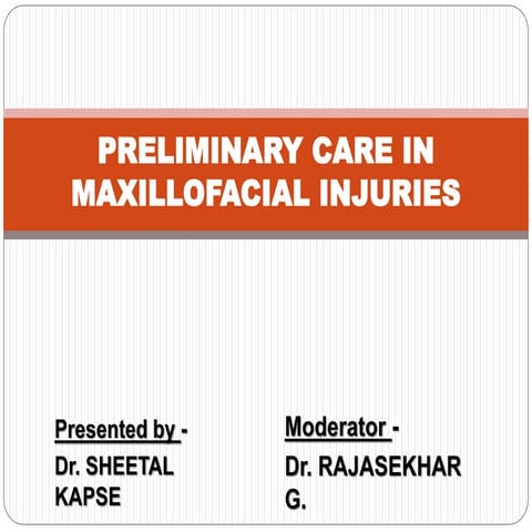 Preliminary care in maxillofacial injuries
