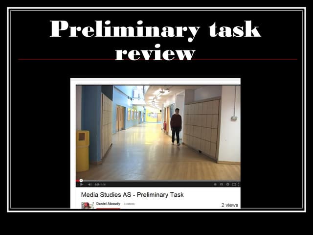 Preliminary task review