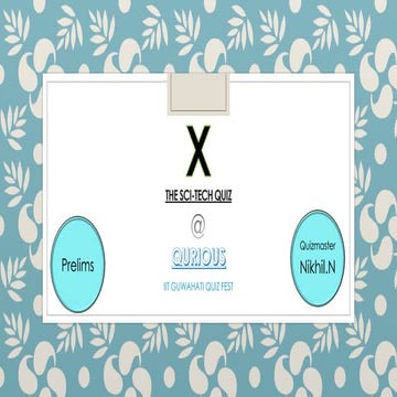 Qurious - IITG Quiz fest SCience and technology quiz Prelims with answer