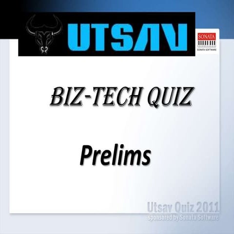 Utsav-2011 Biz-Tech Prelims