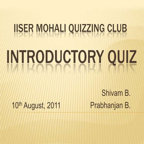 Introductory Quiz : August 2011