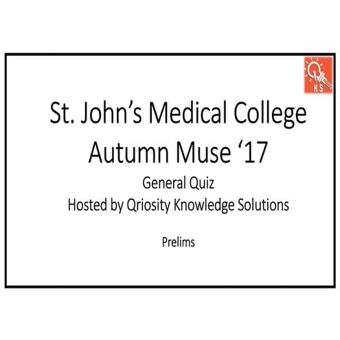 St. John's Autumn Muse General Quiz '17 Prelims by Qriosity