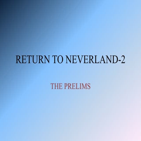 Return to Neverland'15 Prelims