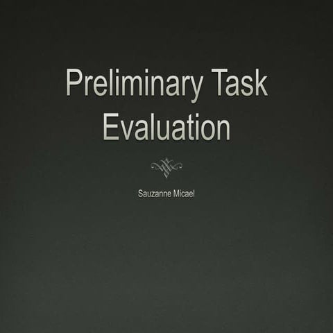 Preliminary Task Evaluation - Sauzanne Micael