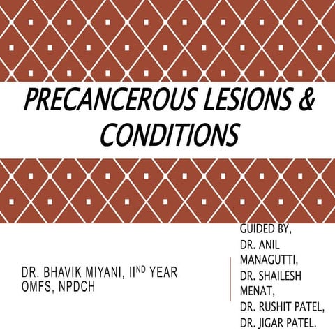 Premalignant lesions and conditions