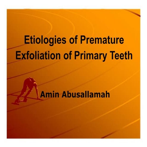  Premature exfoliation of primary teeth