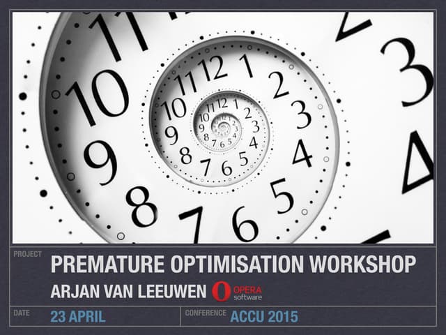 Premature optimisation workshop